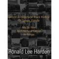 Untold Architectural Black History of Tampa, Florida: My 36-Year Architectural Career in Tampa - Hardcover