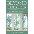 Beyond the Glass: A Comprehensive Guide to Window Replacement - Paperback