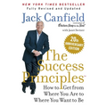 The Success Principles(tm): How to Get from Where You Are to Where You Want to Be - Paperback
