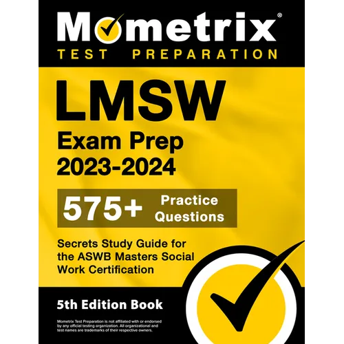 Lmsw Exam Prep 2023-2024 - 575+ Practice Questions, Secrets Study Guide for the ASWB Masters Social Work Certification: [5th Edition Book] - Paperback