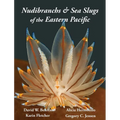 Nudibranchs & Sea Slugs of the Eastern Pacific - Hardcover