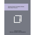Danny Kaye's Stories From Far Away Places - Paperback