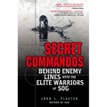 Secret Commandos: Behind Enemy Lines with the Elite Warriors of Sog - Paperback