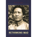 Rethinking Mao: Explorations in Mao Zedong's Thought - Paperback