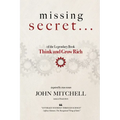 THE MISSING SECRET of the Legendary Book Think and Grow Rich: And a 12-minute-a-day technique to apply it - Paperback