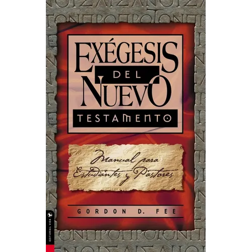 El Ex��gesis del Nuevo Testamento: Manual Para Estudiantes Y Pastores - Paperback