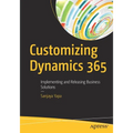Customizing Dynamics 365: Implementing and Releasing Business Solutions - Paperback