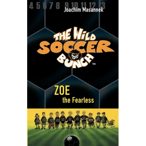 The Wild Soccer Bunch, Book 3, Zoe the Fearless - Paperback