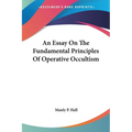 An Essay On The Fundamental Principles Of Operative Occultism - Paperback