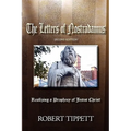The Letters of Nostradamus: Realizing a Prophecy of Jesus Christ (Second Edition - Paperback