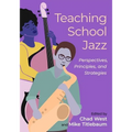 Teaching School Jazz: Perspectives, Principles, and Strategies - Paperback