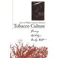 Tobacco Culture: Farming Kentucky's Burley Belt - Paperback