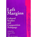 Left Margins: Cultural Studies and Composition Pedagogy - Paperback