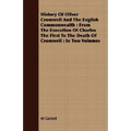 History Of Oliver Cromwell And The English Commonwealth: From The Execution Of Charles The First To The Death Of Cromwell: In Two Volumes - Paperback
