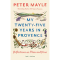 My Twenty-Five Years in Provence: Reflections on Then and Now - Paperback