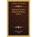 Sketch Of A New Esthetic Of Music (1911) - Hardcover