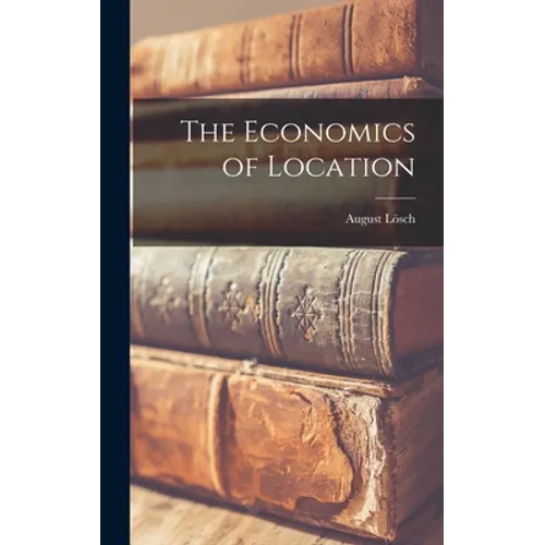 The Economics of Location - Hardcover