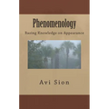 Phenomenology: Basing Knowledge on Appearance - Paperback