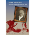 James Buchanan and the Coming of the Civil War - Paperback
