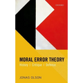 Moral Error Theory: History, Critique, Defence - Hardcover