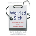 Worried Sick: A Prescription for Health in an Overtreated America - Paperback