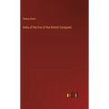 India of the Eve of the British Conquest - Hardcover