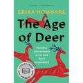 The Age of Deer: Trouble and Kinship with Our Wild Neighbors - Paperback