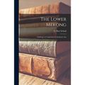 The Lower Mekong: Challenge to Cooperation in Southeast Asia - Paperback