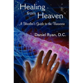 Healing from Heaven: A Healer's Guide to the Universe - Paperback