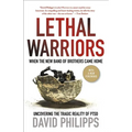 Lethal Warriors: When the New Band of Brothers Came Home - Paperback