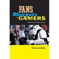 Fans, Bloggers, and Gamers: Exploring Participatory Culture - Paperback