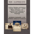 Anthony Giardano and Anthony Lopiparo, Petitioners, V. United States of America. U.S. Supreme Court Transcript of Record with Supporting Pleadings - Paperback