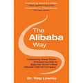 The Alibaba Way: Unleashing Grass-Roots Entrepreneurship to Build the World's Most Innovative Internet Company - Hardcover