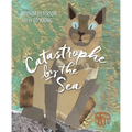 Catastrophe by the Sea - Hardcover