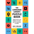 The Language Lover's Puzzle Book: A World Tour of Languages and Alphabets in 100 Amazing Puzzles - Paperback
