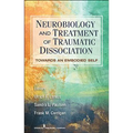 Neurobiology and Treatment of Traumatic Dissociation: Towards an Embodied Self - Paperback