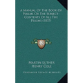 A Manual Of The Book Of Psalms Or The Subject-Contents Of All The Psalms (1837) - Hardcover