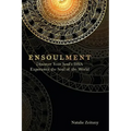 Ensoulment: Discover Your Soul's DNA, Experience the Soul of The World - Hardcover