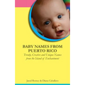Baby Names from Puerto Rico: Trendy, Creative and Unique Names from the Island of Enchantment - Paperback