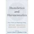 Homiletics and Hermeneutics: Four Views on Preaching Today - Paperback