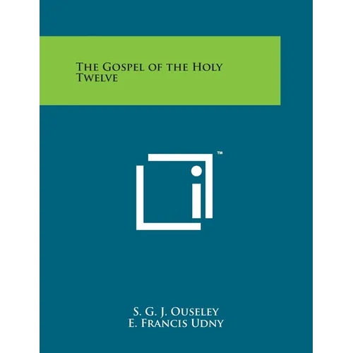 The Gospel of the Holy Twelve - Paperback
