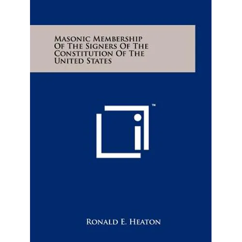 Masonic Membership of the Signers of the Constitution of the United States - Paperback