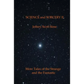 Science and Sorcery II: More Tales of the Fantastic and the Strange - Paperback