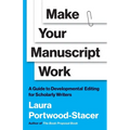 Make Your Manuscript Work: A Guide to Developmental Editing for Scholarly Writers - Hardcover