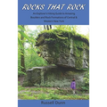 Rocks That Rock: An Explorer's Hiking Guide to Amazing Boulders and Rock Formations of Central & Western New York - Paperback