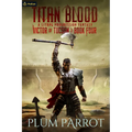 Titan Blood: A Litrpg Progression Fantasy - Paperback