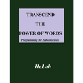 Transcend The Power of Words: Programming the Subconscious Mind - Paperback
