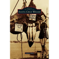 Santa Cruz Wharf - Hardcover