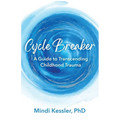 Cycle Breaker: A Guide To Transcending Childhood Trauma - Paperback