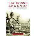 Lacrosse Legends of the First Americans - Paperback